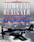 Book cover of Mustang Designer - Edgar Schmued and the Development of the P-51 by WAGNER, Ray 
